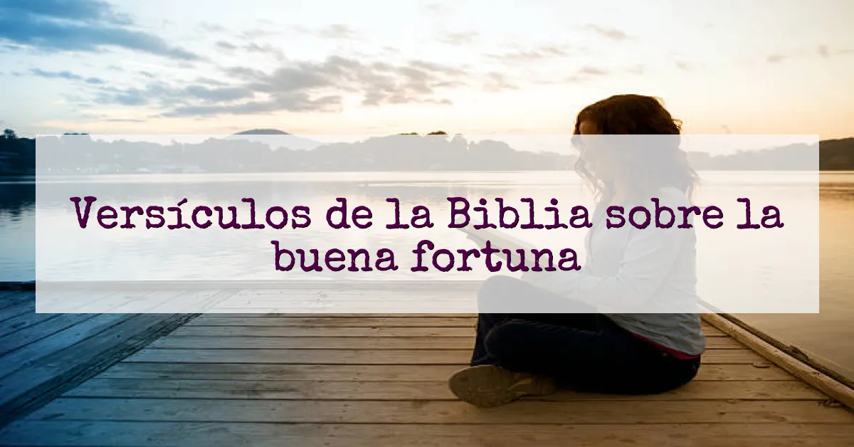 Versículos de la Biblia sobre la buena fortuna