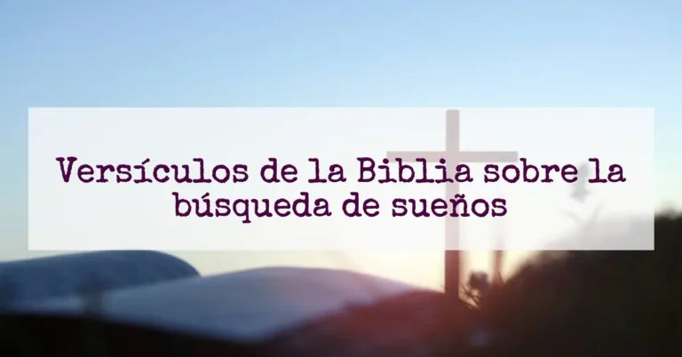 Versículos de la Biblia sobre la búsqueda de sueños