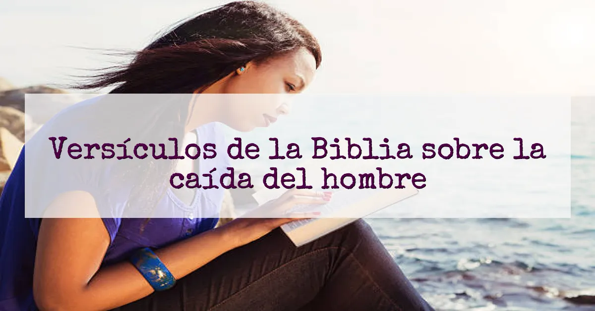 Versículos de la Biblia sobre la caída del hombre