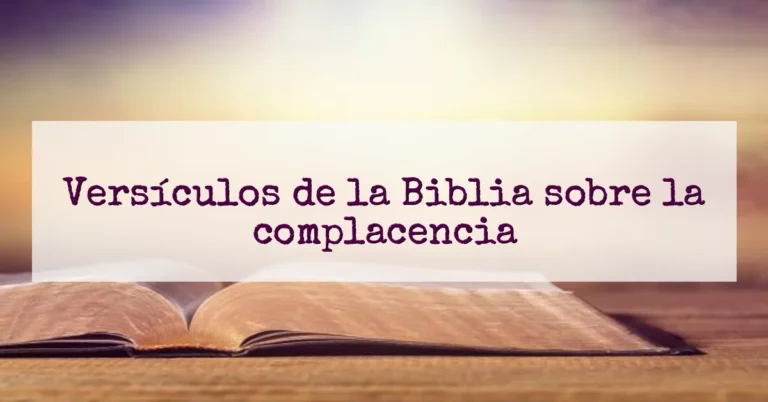 Versículos de la Biblia sobre la complacencia