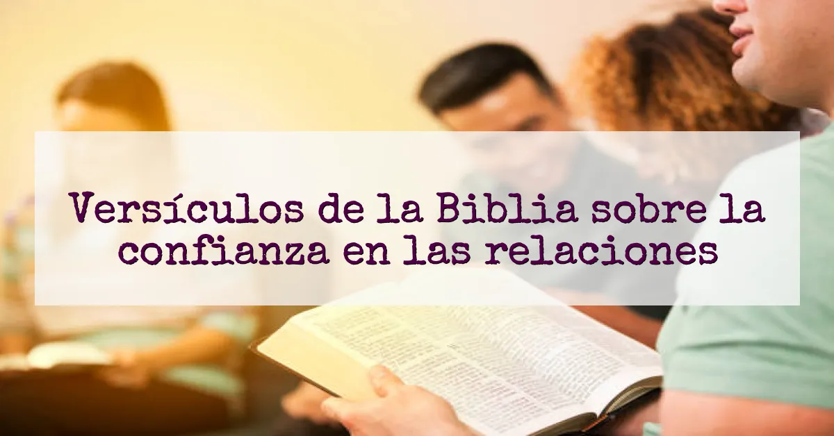 Versículos de la Biblia sobre la confianza en las relaciones