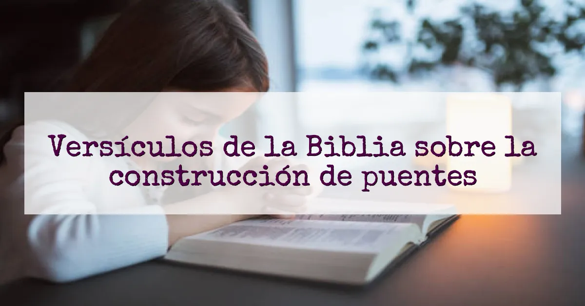 Versículos de la Biblia sobre la construcción de puentes