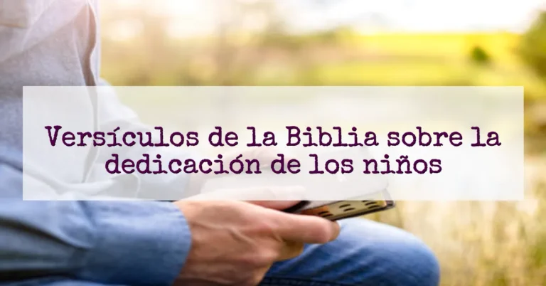 Versículos de la Biblia sobre la dedicación de los niños