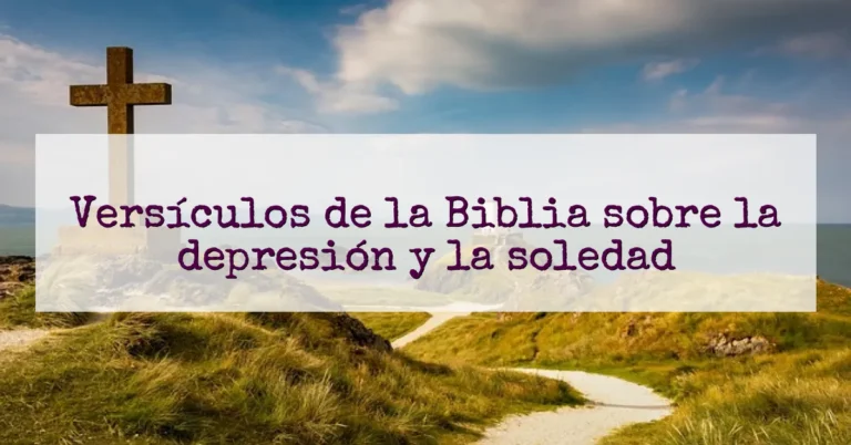 Versículos de la Biblia sobre la depresión y la soledad