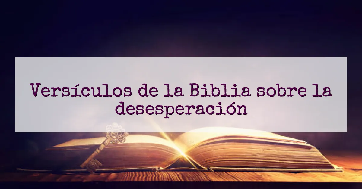 Versículos de la Biblia sobre la desesperación