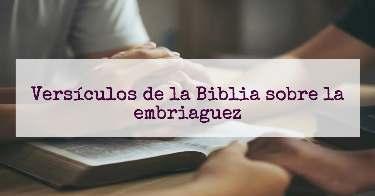 Versículos de la Biblia sobre la embriaguez
