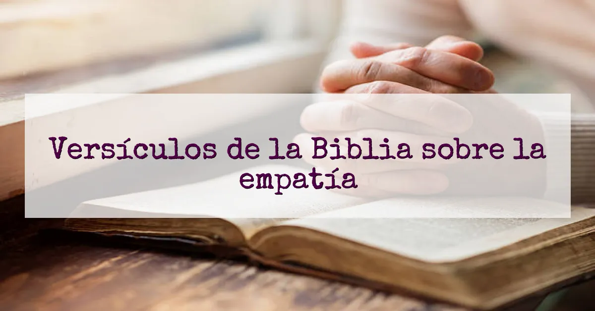 Versículos de la Biblia sobre la empatía