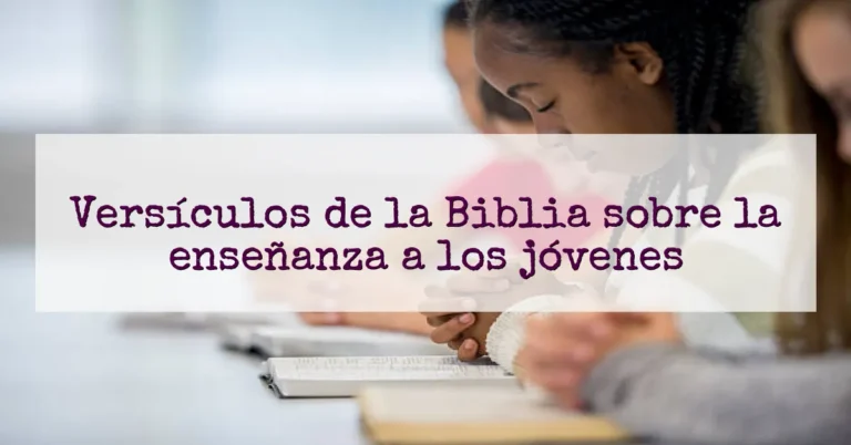 Versículos de la Biblia sobre la enseñanza a los jóvenes