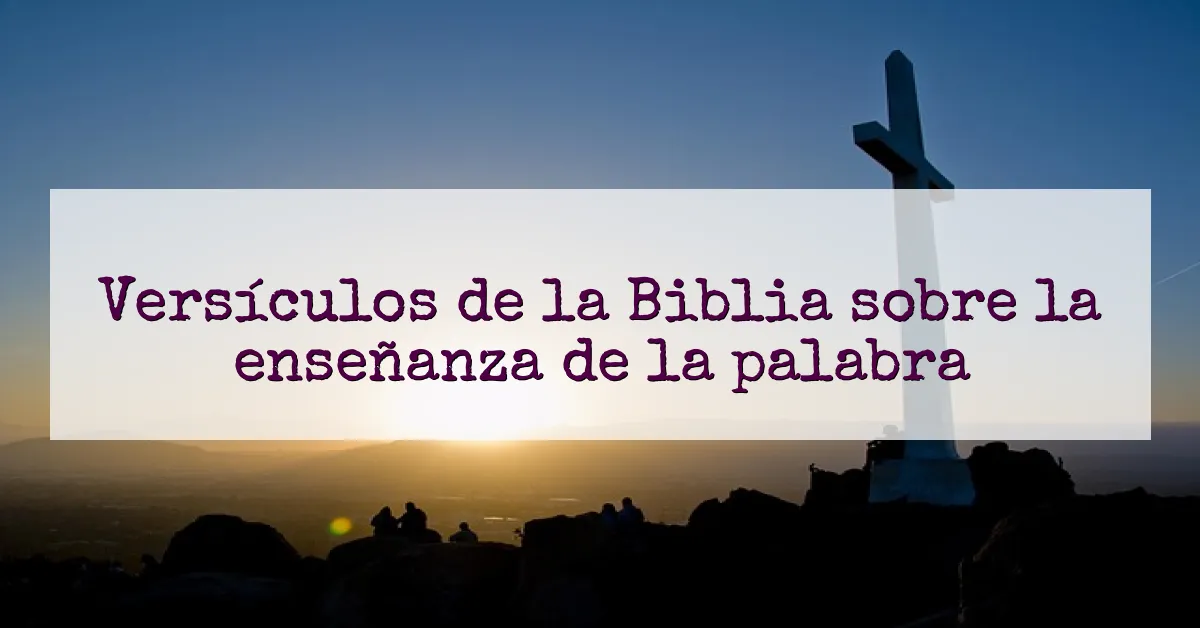 Versículos de la Biblia sobre la enseñanza de la palabra