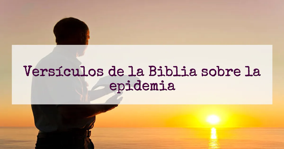 Versículos de la Biblia sobre la epidemia