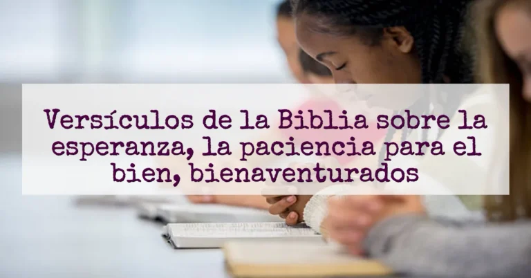 Versículos de la Biblia sobre la esperanza, la paciencia para el bien, bienaventurados