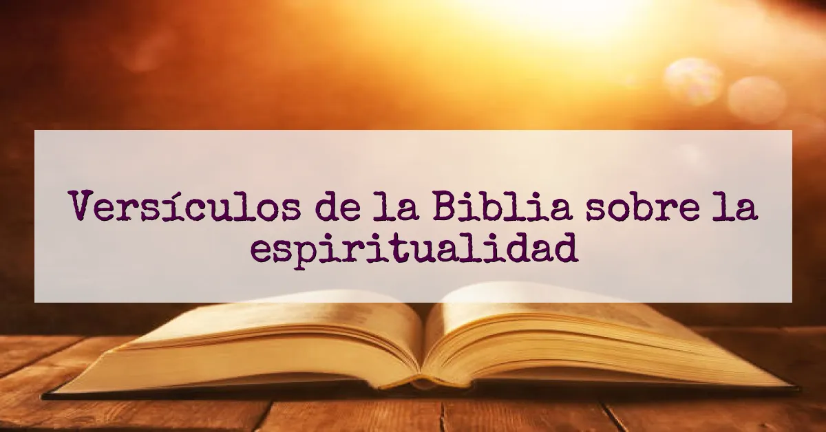 Versículos de la Biblia sobre la espiritualidad