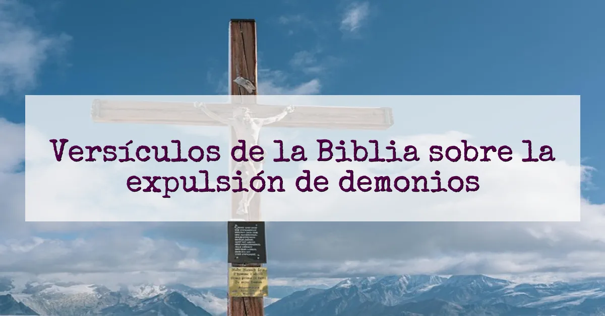 Versículos de la Biblia sobre la expulsión de demonios