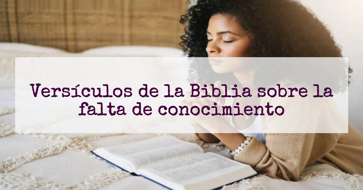 Versículos de la Biblia sobre la falta de conocimiento
