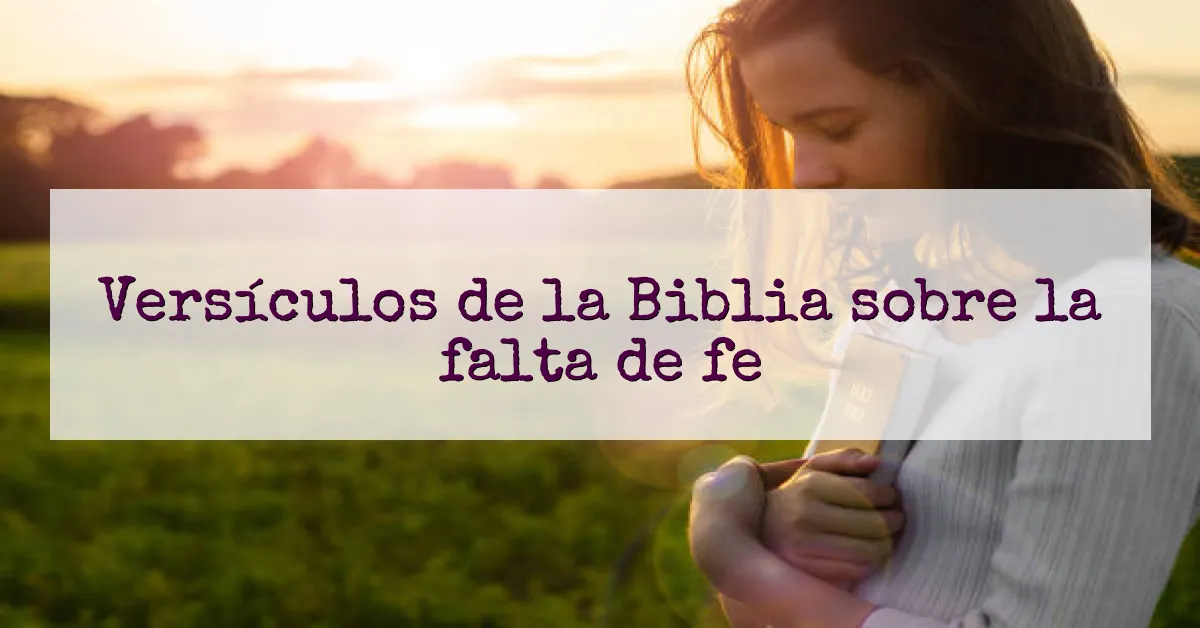 Versículos de la Biblia sobre la falta de fe