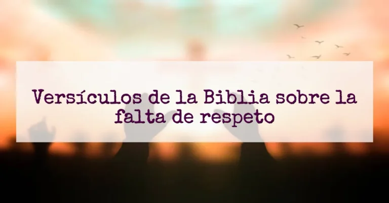 Versículos de la Biblia sobre la falta de respeto
