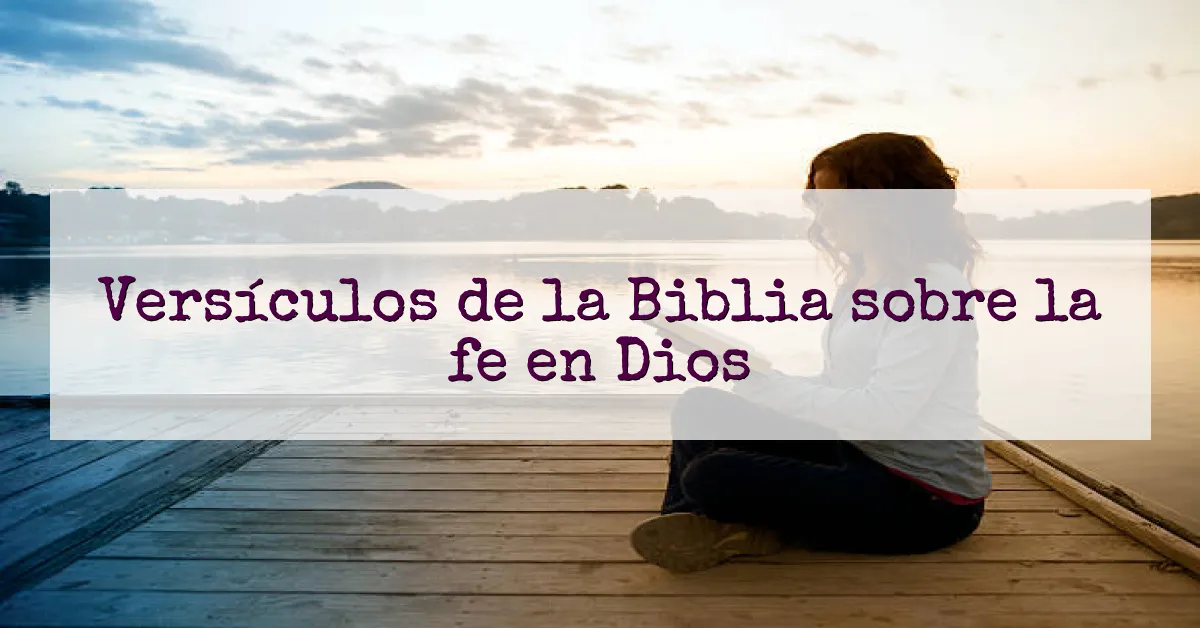 Versículos de la Biblia sobre la fe en Dios