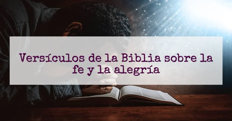 Versículos de la Biblia sobre la fe y la alegría