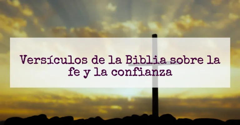 Versículos de la Biblia sobre la fe y la confianza