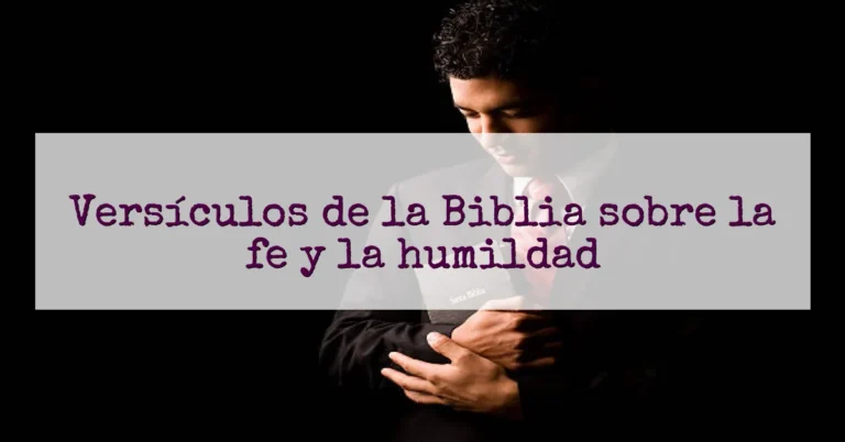 Versículos de la Biblia sobre la fe y la humildad