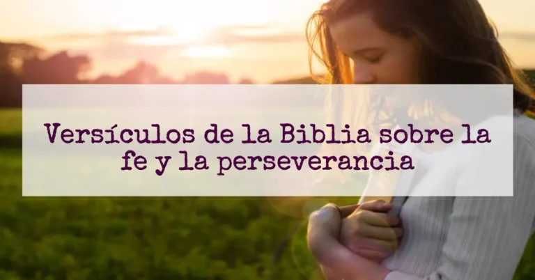 Versículos de la Biblia sobre la fe y la perseverancia