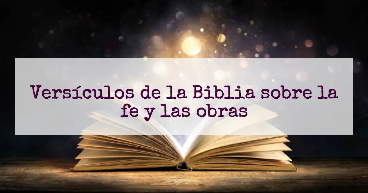 Versículos de la Biblia sobre la fe y las obras