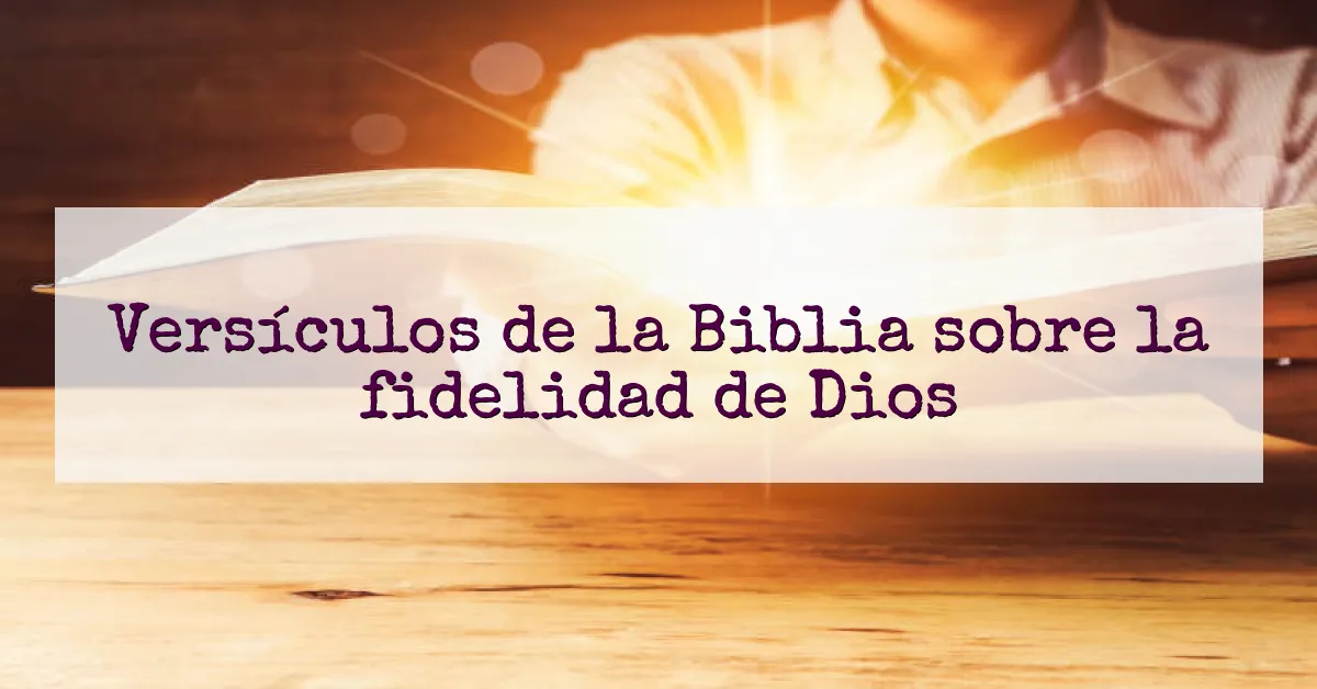 Versículos de la Biblia sobre la fidelidad de Dios