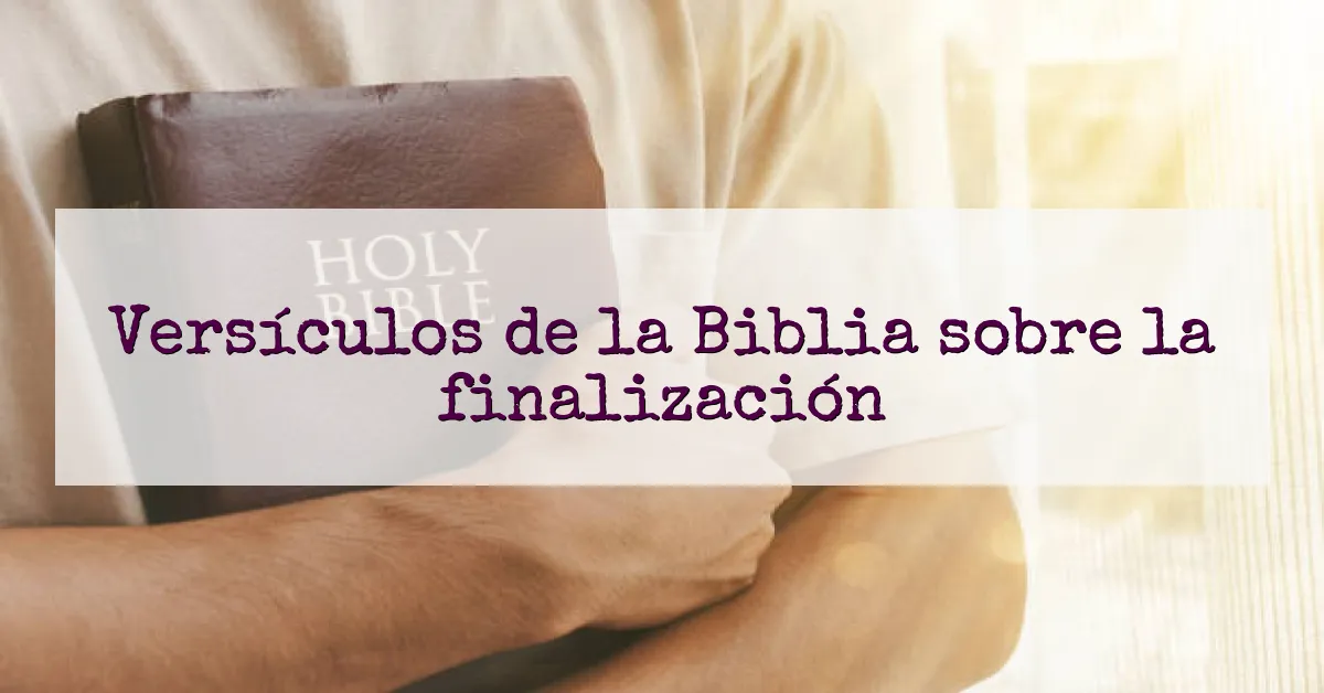 Versículos de la Biblia sobre la finalización