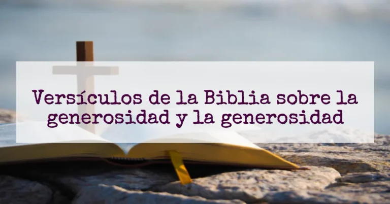 Versículos de la Biblia sobre la generosidad y la generosidad