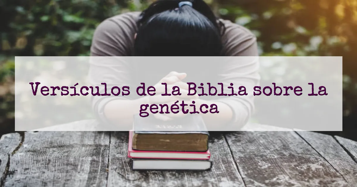 Versículos de la Biblia sobre la genética