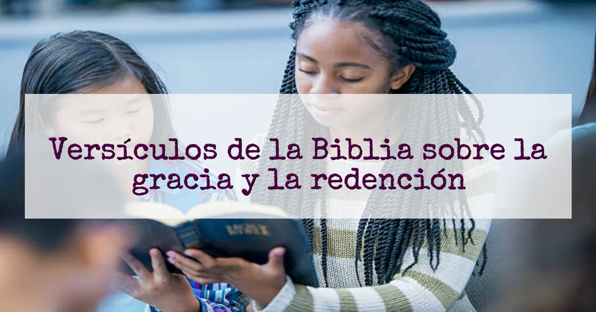 Versículos de la Biblia sobre la gracia y la redención