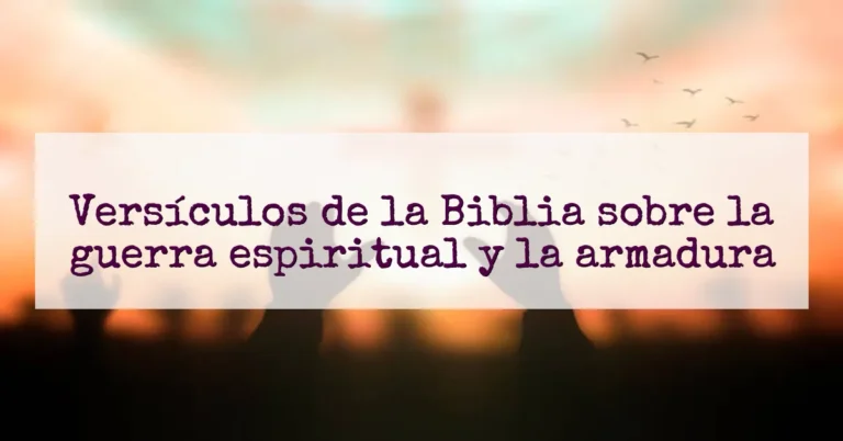 Versículos de la Biblia sobre la guerra espiritual y la armadura