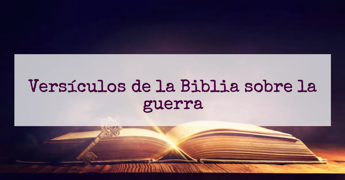 Versículos de la Biblia sobre la guerra
