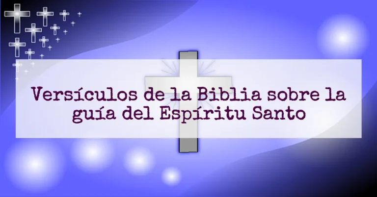 Versículos de la Biblia sobre la guía del Espíritu Santo