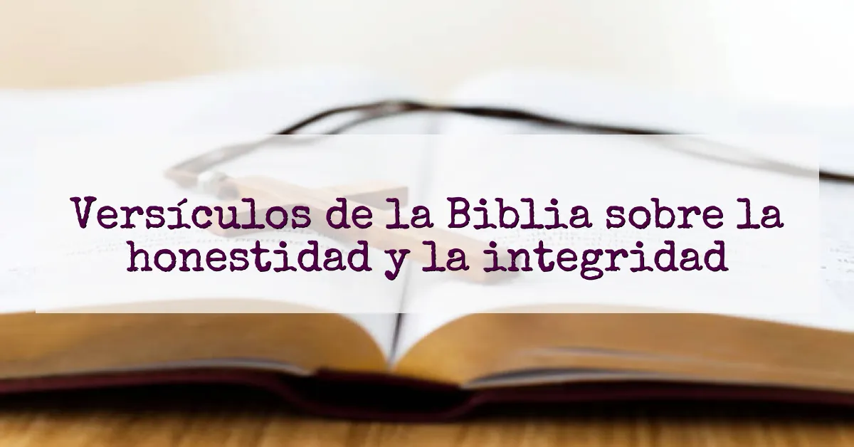 Versículos de la Biblia sobre la honestidad y la integridad