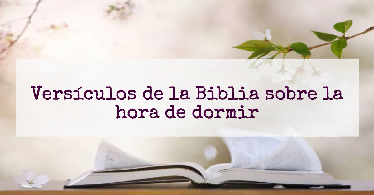 Versículos de la Biblia sobre la hora de dormir
