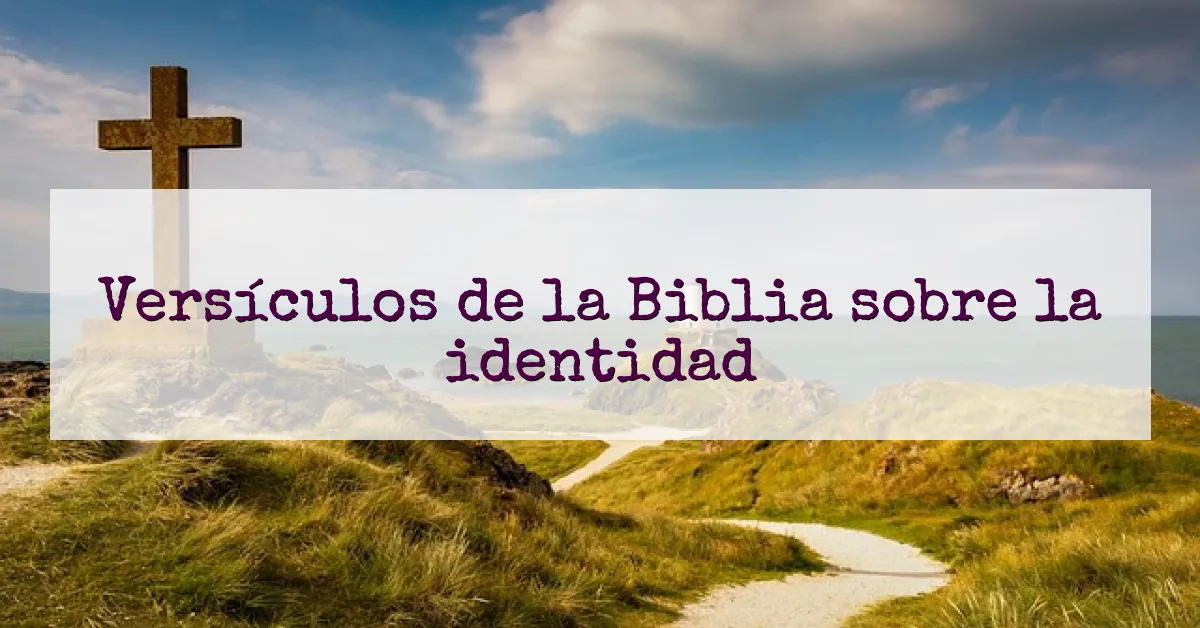 Versículos de la Biblia sobre la identidad