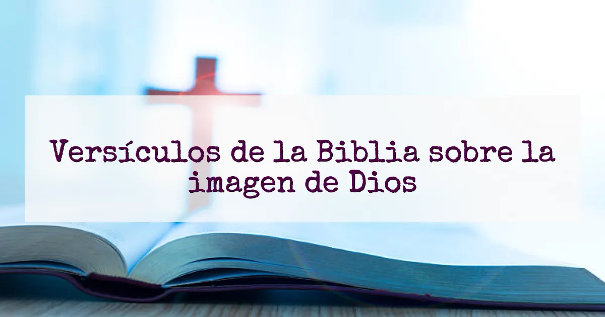 Versículos de la Biblia sobre la imagen de Dios