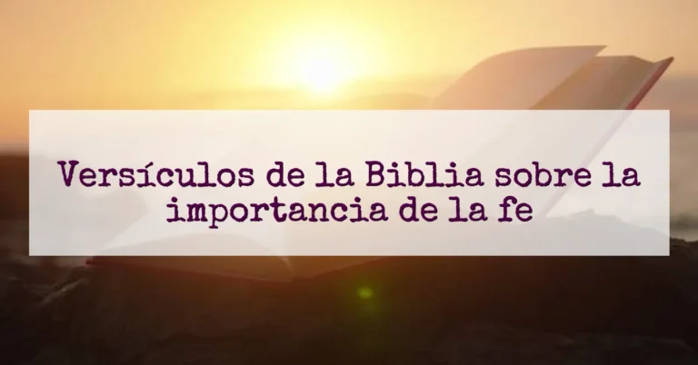 Versículos de la Biblia sobre la importancia de la fe
