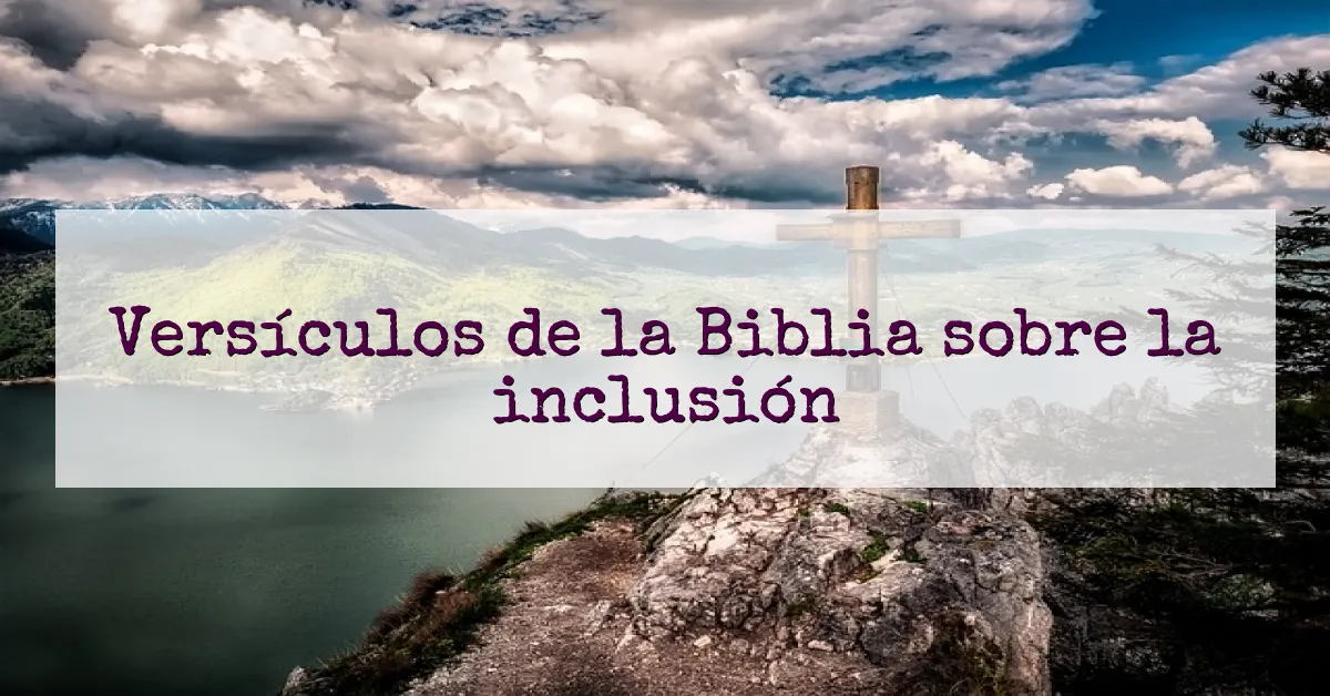Versículos de la Biblia sobre la inclusión