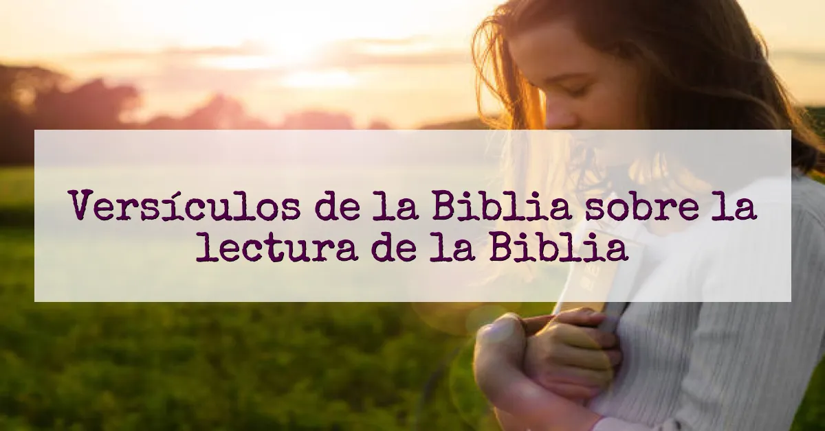 Versículos de la Biblia sobre la lectura de la Biblia