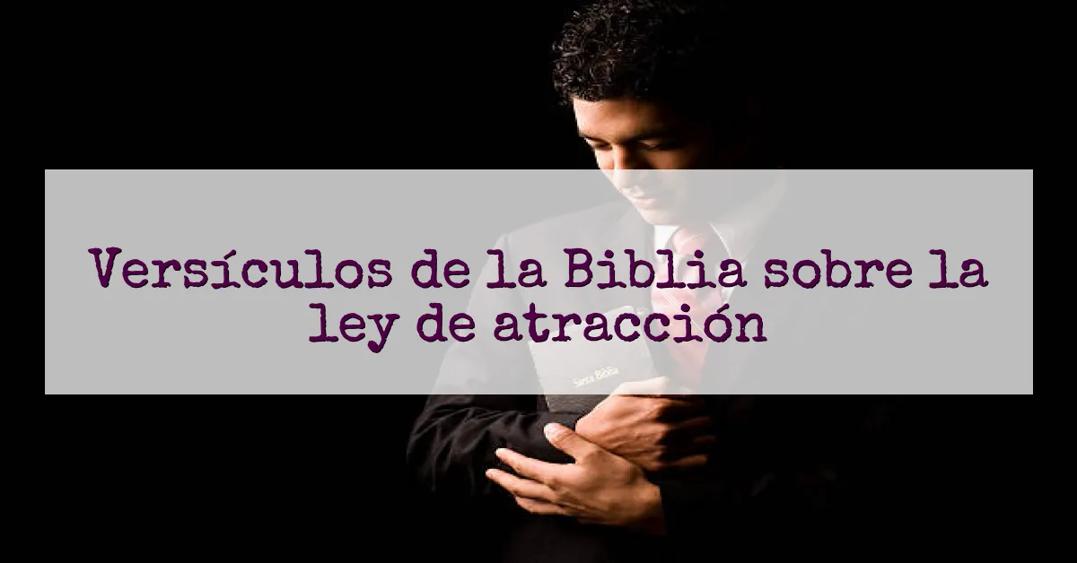 Versículos de la Biblia sobre la ley de atracción