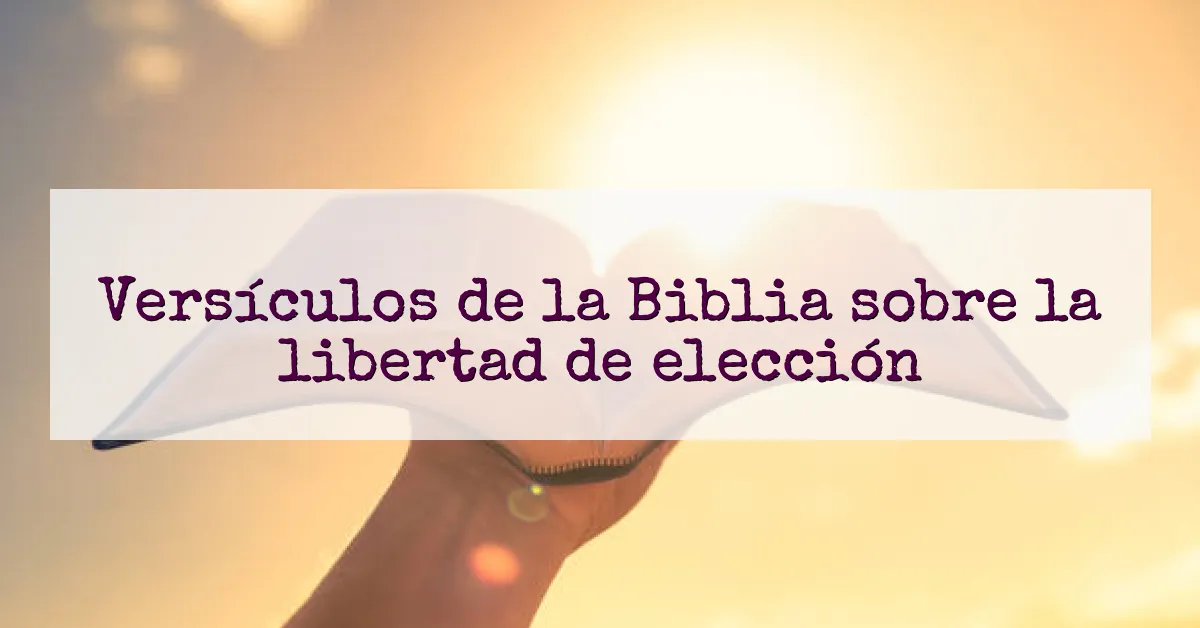 Versículos de la Biblia sobre la libertad de elección