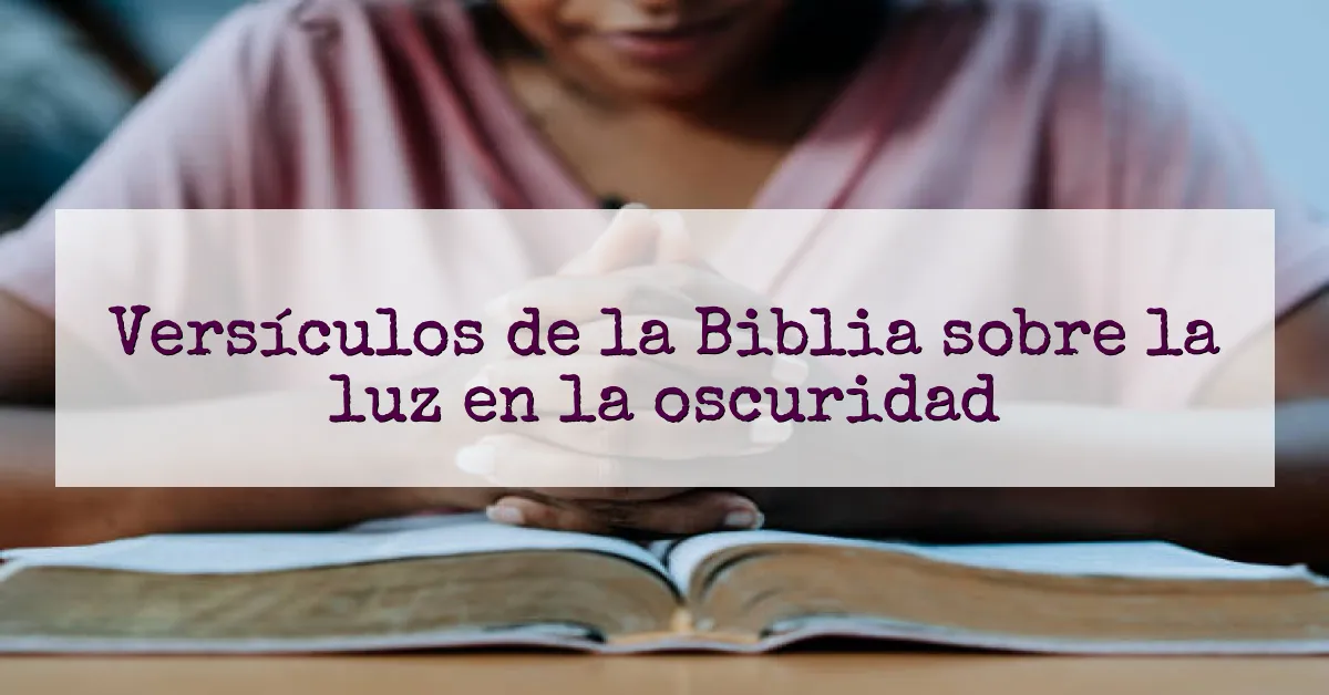 Versículos de la Biblia sobre la luz en la oscuridad