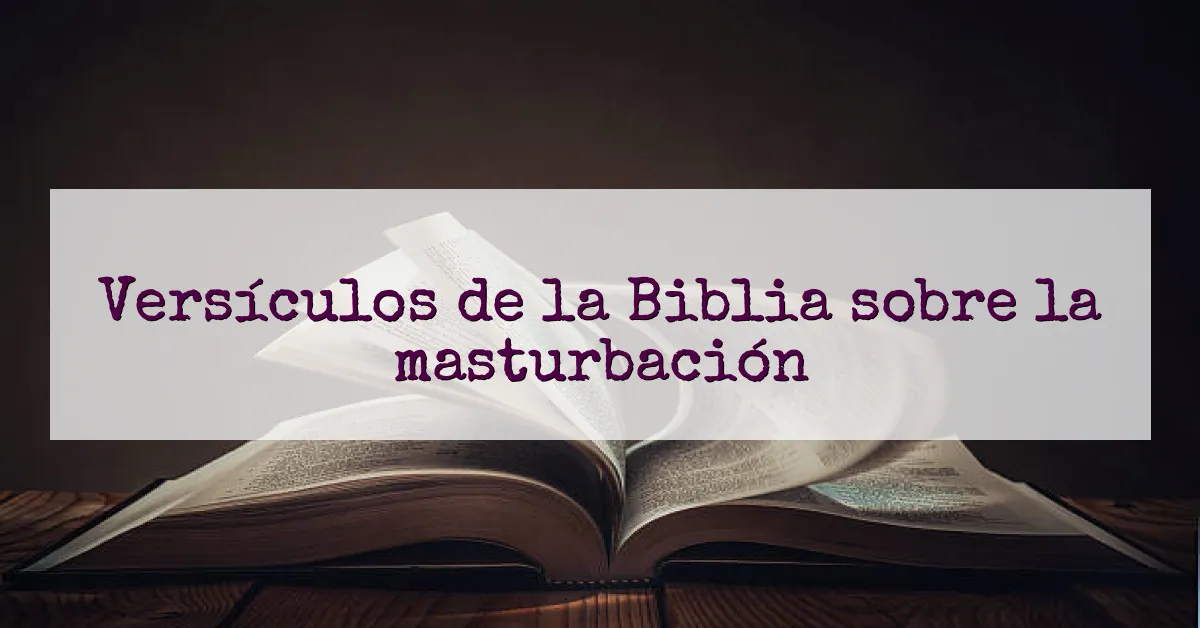 Versículos de la Biblia sobre la masturbación