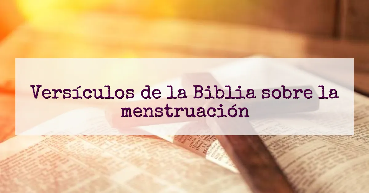Versículos de la Biblia sobre la menstruación