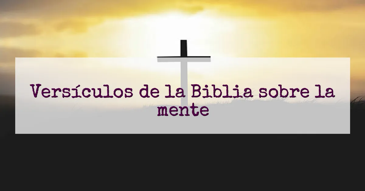 Versículos de la Biblia sobre la mente