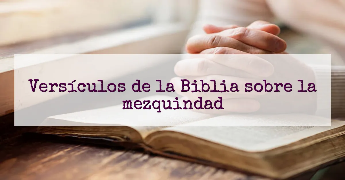 Versículos de la Biblia sobre la mezquindad
