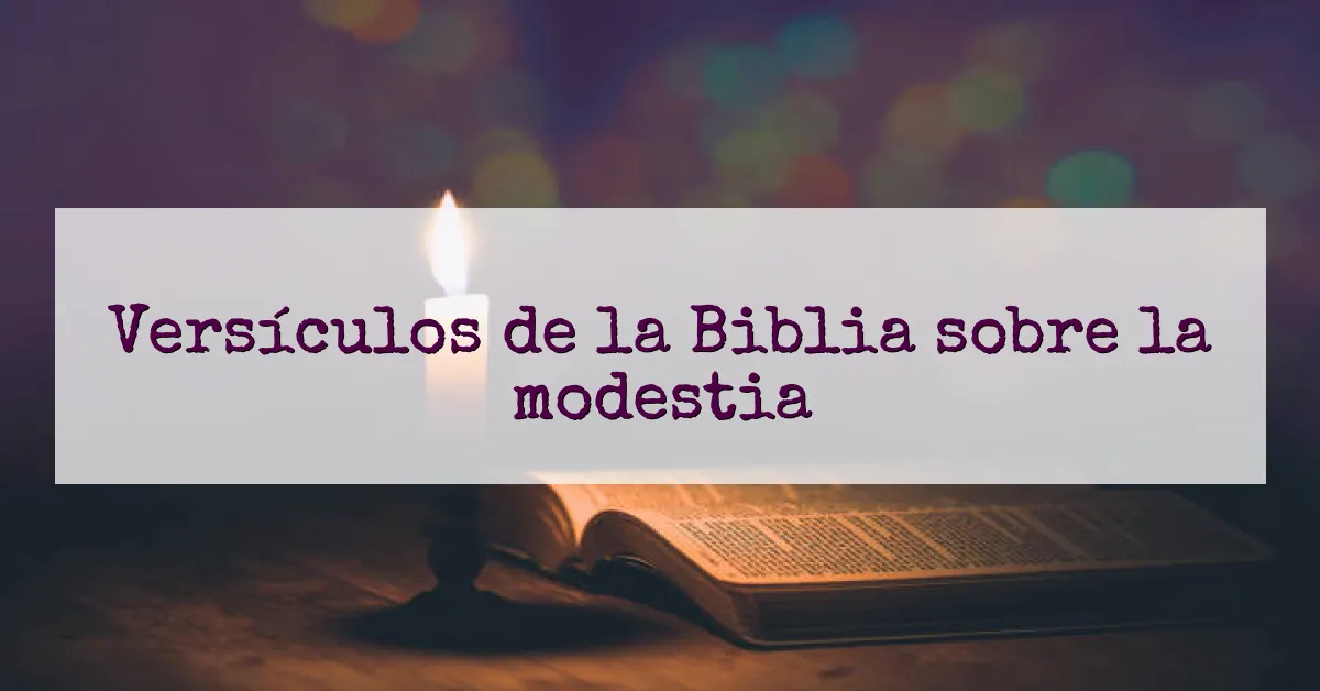 Versículos de la Biblia sobre la modestia