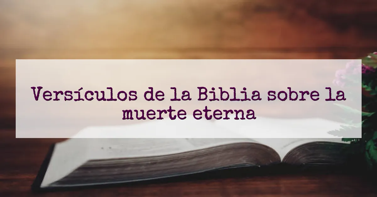 Versículos de la Biblia sobre la muerte eterna